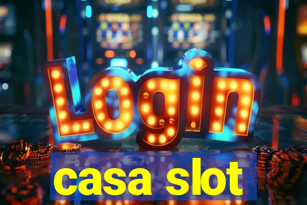 casa slot