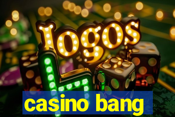 casino bang