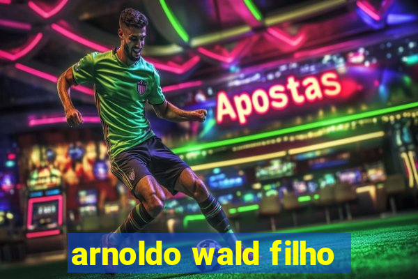 arnoldo wald filho