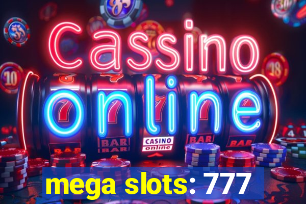 mega slots: 777