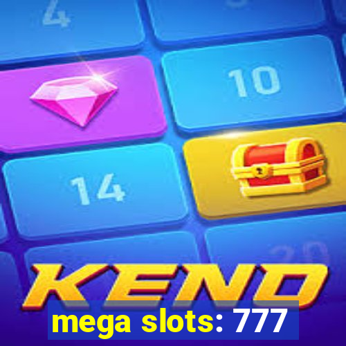 mega slots: 777