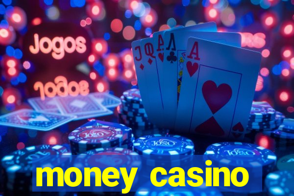 money casino