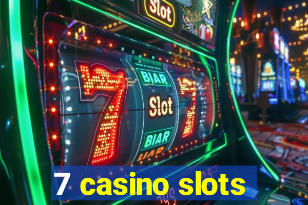 7 casino slots