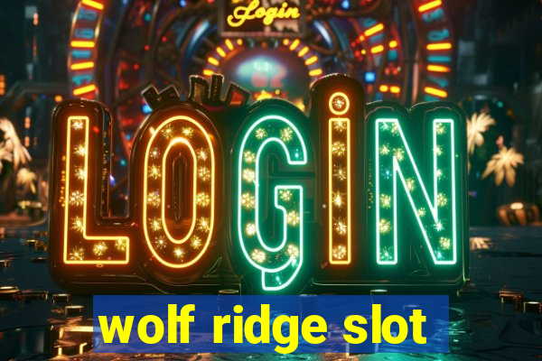 wolf ridge slot