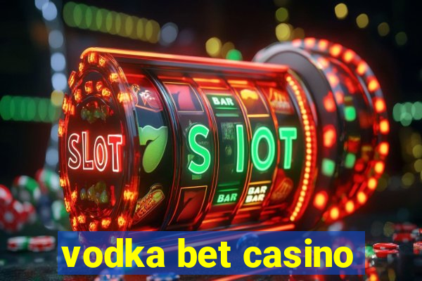 vodka bet casino