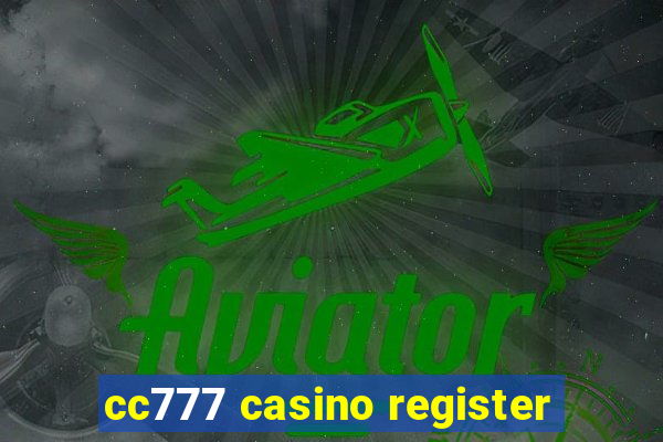 cc777 casino register