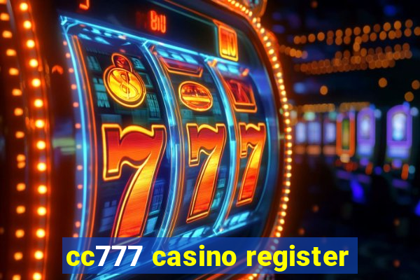 cc777 casino register