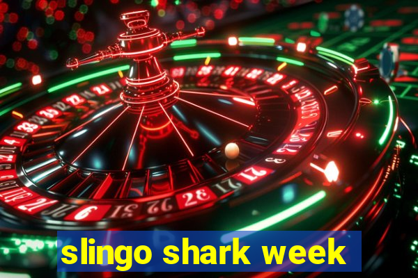 slingo shark week