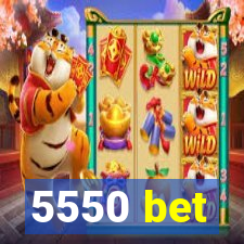 5550 bet