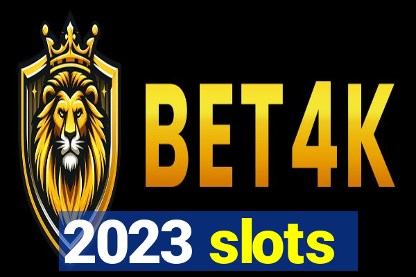 2023 slots