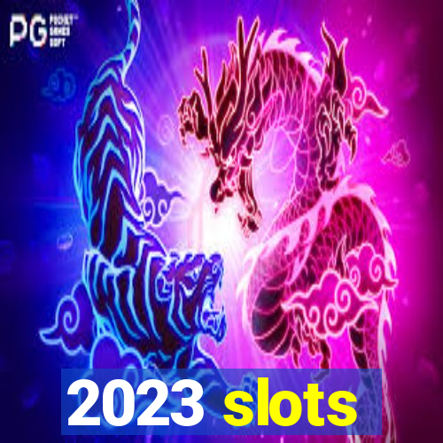 2023 slots