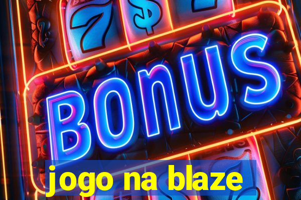 jogo na blaze