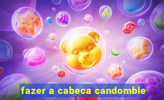 fazer a cabeca candomble