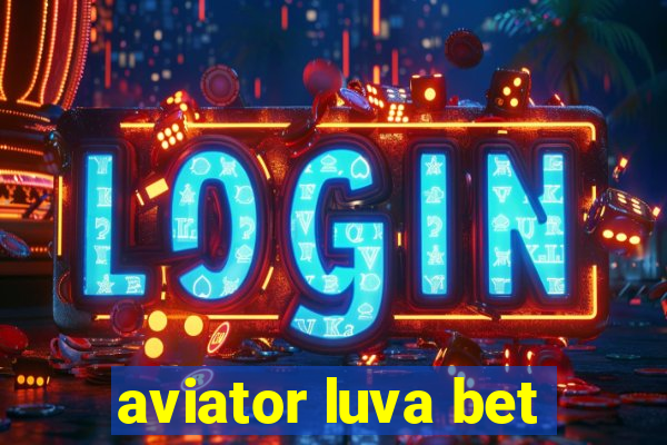 aviator luva bet