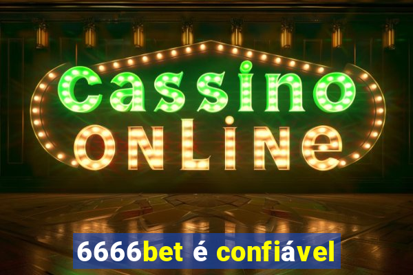 6666bet é confiável