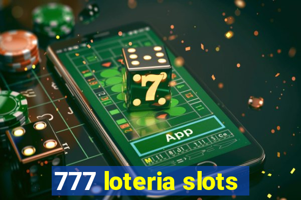 777 loteria slots