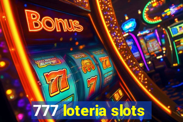 777 loteria slots