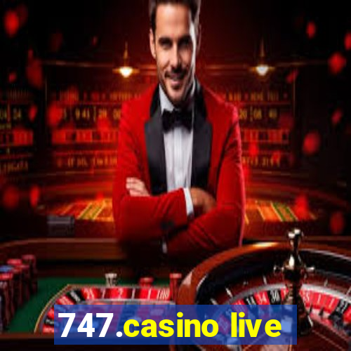 747.casino live