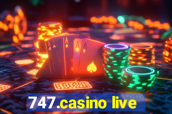 747.casino live