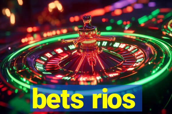 bets rios