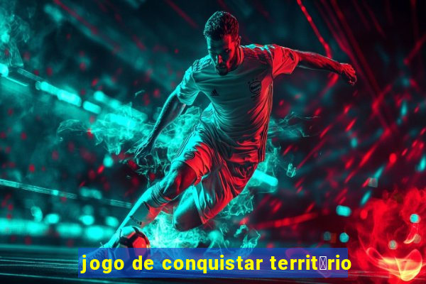 jogo de conquistar territ贸rio