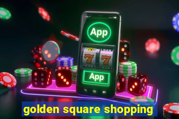 golden square shopping