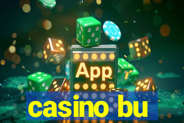 casino bu