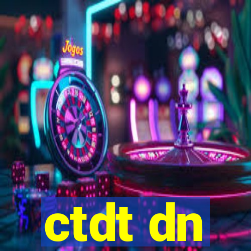 ctdt dn