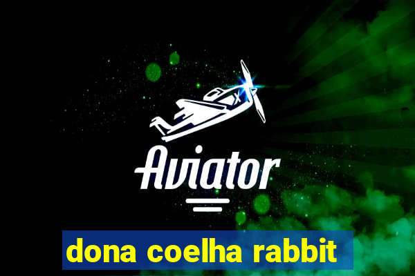 dona coelha rabbit