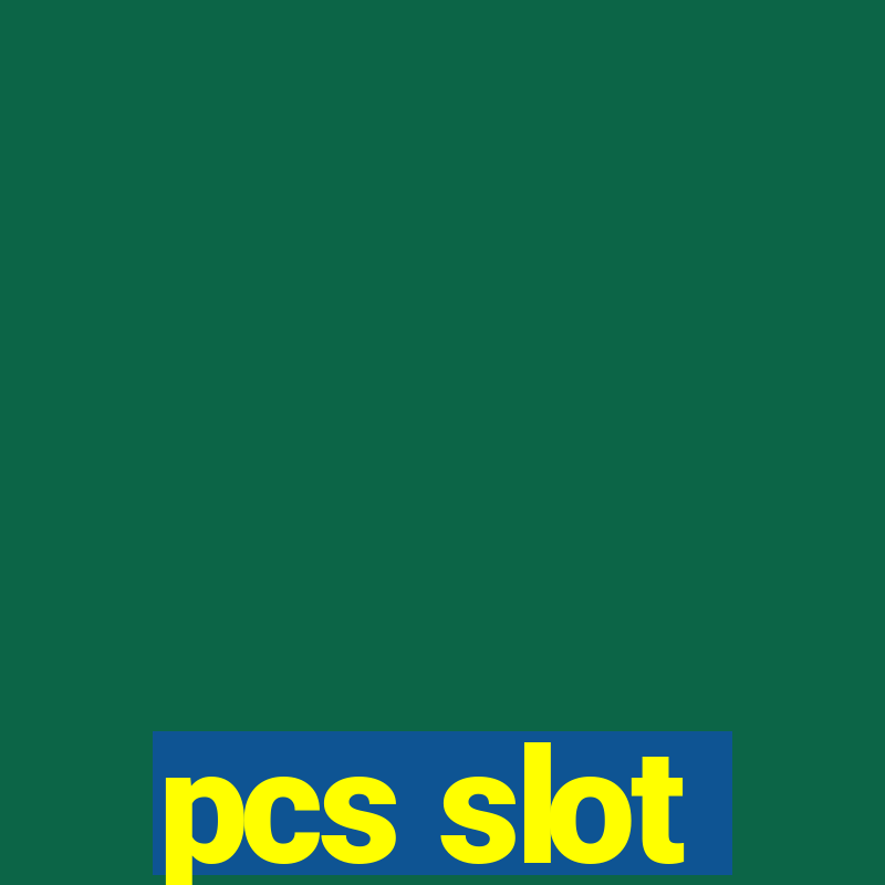 pcs slot