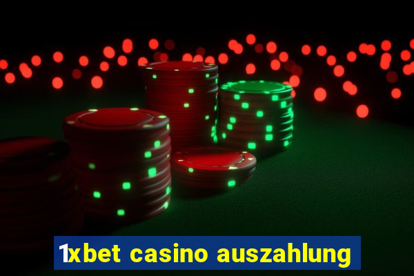 1xbet casino auszahlung