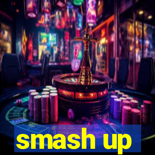 smash up