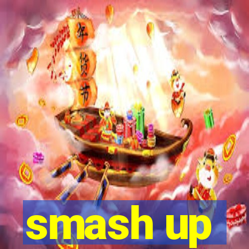 smash up