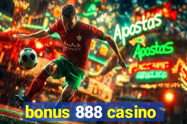 bonus 888 casino