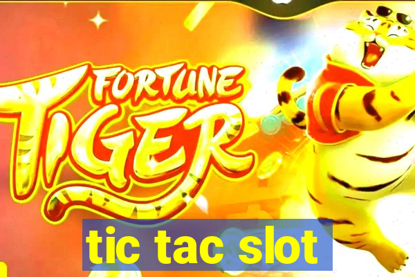 tic tac slot