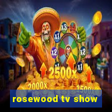 rosewood tv show