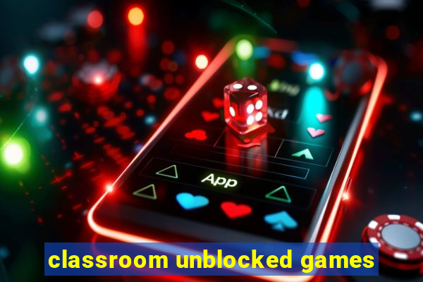 classroom unblocked games