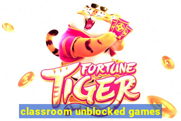 classroom unblocked games