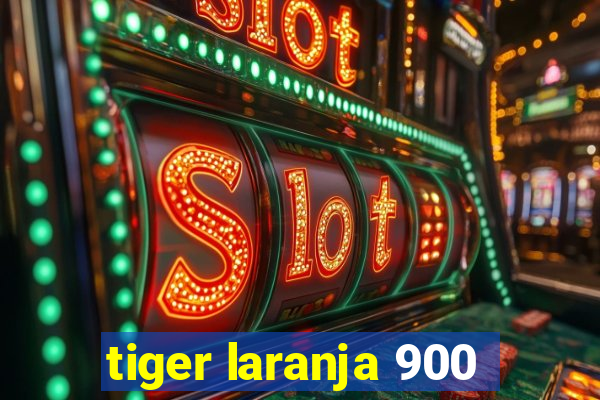 tiger laranja 900