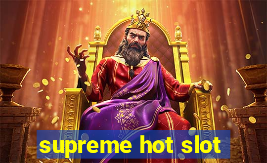 supreme hot slot