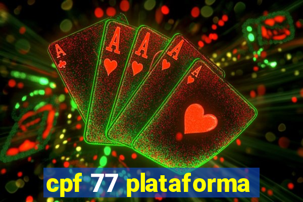 cpf 77 plataforma