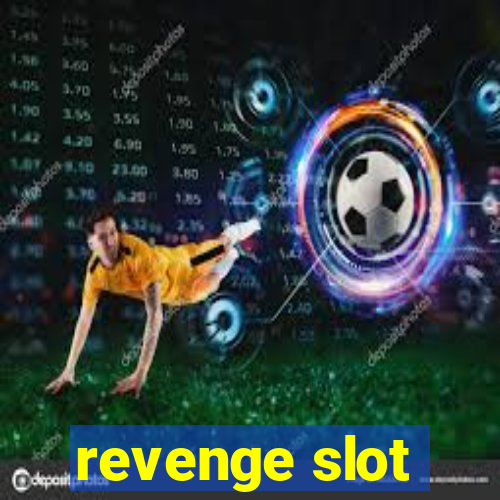 revenge slot