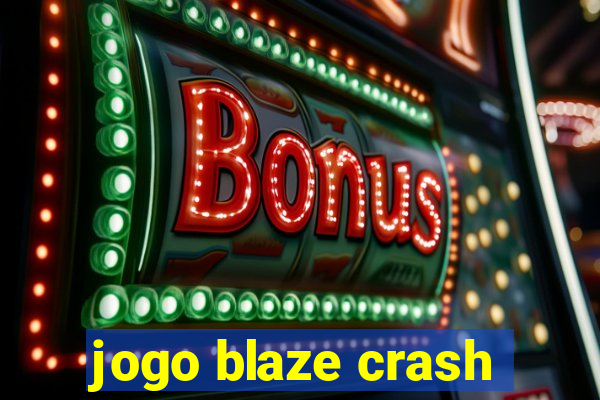 jogo blaze crash