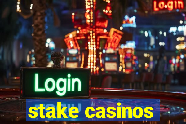 stake casinos