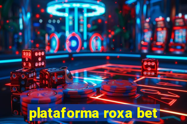 plataforma roxa bet