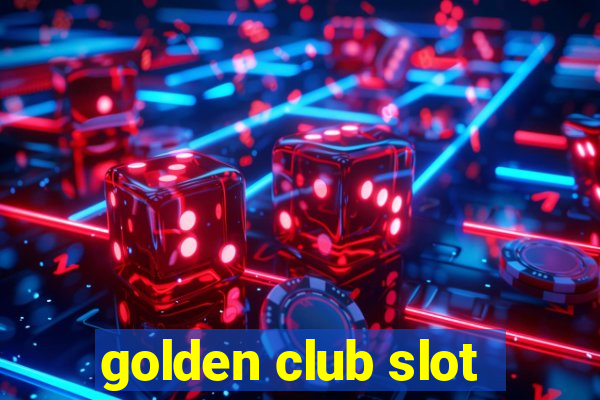 golden club slot