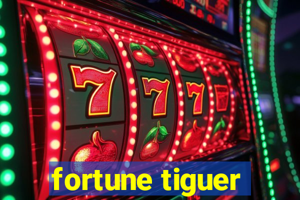 fortune tiguer