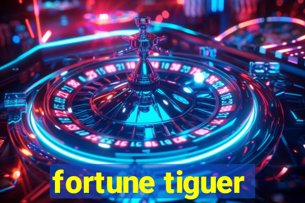 fortune tiguer