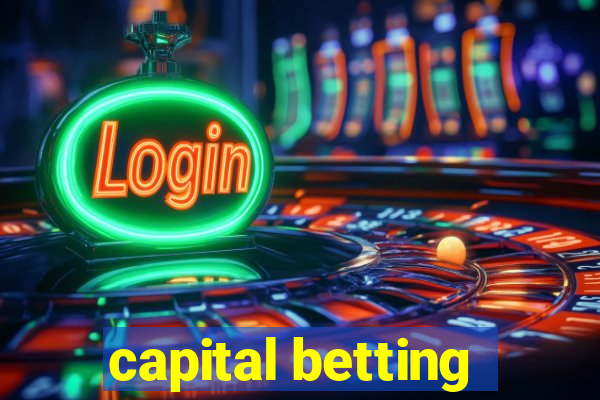 capital betting