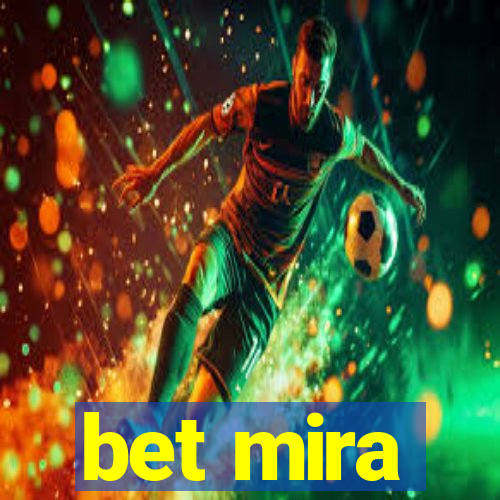 bet mira